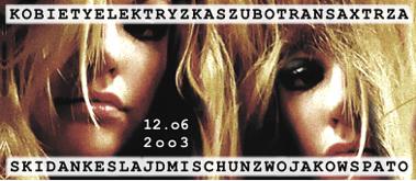 KOBIETYELECTRYZKASZUBOTRANSAXTRZASKIDANKESLAJDMISCHUNGZWOJAKOWSPATO 12.06.2003 czwartek